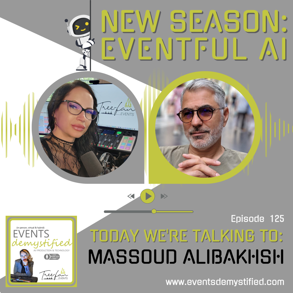 125: Revolutionizing Event Tech with a Transformational AI Paradigm ft Massoud Alibakhsh